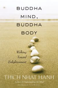 Bild vom Artikel Buddha Mind, Buddha Body: Walking Toward Enlightenment vom Autor Thich Nhat Hanh