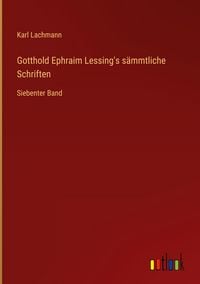Produktbild: Gotthold Ephraim Lessing's s&auml;mmtliche Schriften