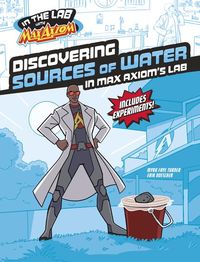 Produktbild: Discovering Sources of Water in Max Axiom's Lab
