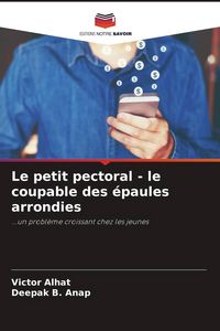 Produktbild: Le petit pectoral - le coupable des &eacute;paules arrondies
