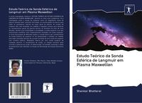 Produktbild: Estudo Te&oacute;rico da Sonda Esf&eacute;rica de Langmuir em Plasma Maxwellian
