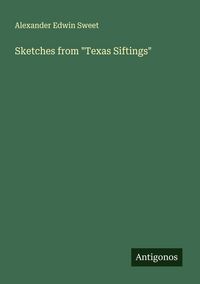 Produktbild: Sketches from "Texas Siftings"