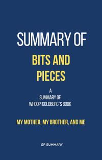 Produktbild: Summary of Bits and Pieces by Whoopi Goldberg: My Mother, My Brother, and Me