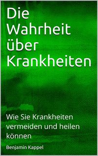 Produktbild: Die Wahrheit &uuml;ber Krankheiten