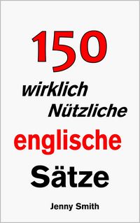 Produktbild: 150 wirklich N&uuml;tzliche englische S&auml;tze.
