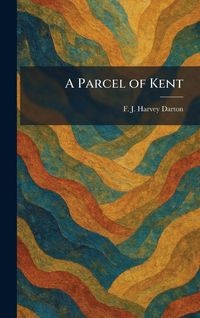 Produktbild: A Parcel of Kent