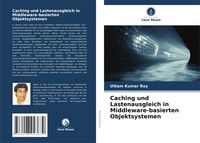 Produktbild: Caching und Lastenausgleich in Middleware-basierten Objektsystemen