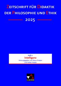 Produktbild: Zeitschrift f&uuml;r Didaktik der Philosophie und Ethik (ZDPE) / ZDPE Ausgabe 02/2025