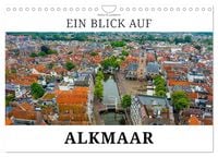 Produktbild: Ein Blick auf Alkmaar (Wandkalender 2026 DIN A4 quer), CALVENDO Monatskalender