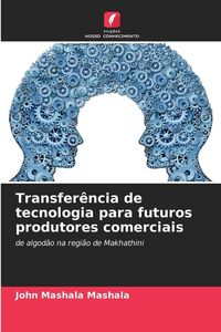 Produktbild: Transfer&ecirc;ncia de tecnologia para futuros produtores comerciais
