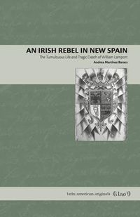 Produktbild: Martinez Baracs, A: Irish Rebel in New Spain
