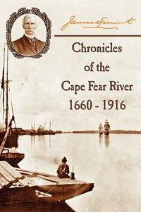 Produktbild: Chronicles of The Cape Fear River: 1660 - 1916