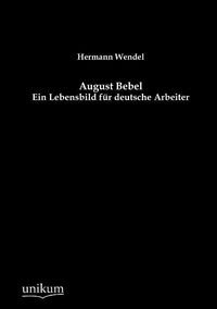 Produktbild: Wendel, H: August Bebel