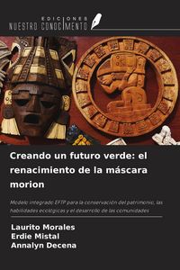 Produktbild: Creando un futuro verde: el renacimiento de la m&aacute;scara morion