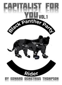 Produktbild: Capitalist For You: Black Panther Party Rider By Edward Demetrius Thompson