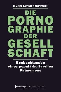 Produktbild: Die Pornographie der Gesellschaft