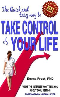 Produktbild: The Quick and Easy Way to Take Control of Your Life: What the internet won't tell you about goal setting