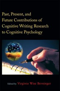 Produktbild: Past, Present, and Future Contributions of Cognitive Writing Research to Cognitive Psychology