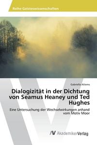 Produktbild: Dialogizit&auml;t in der Dichtung von Seamus Heaney und Ted Hughes