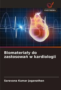Produktbild: Biomateria&iquest;y do zastosowa&iquest; w kardiologii