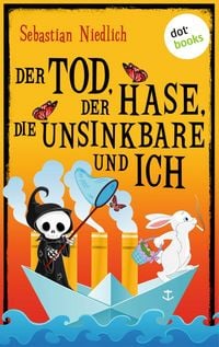 Produktbild: Der Tod, der Hase, die Unsinkbare und ich