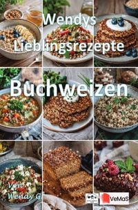 Produktbild: Wendys Lieblingsrezepte - Buchweizen