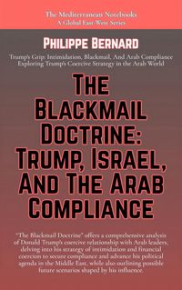 Produktbild: The Blackmail Doctrine:Trump, Israel, And The Arab Compliance (The Mediterranean Notebooks)