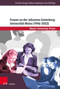 Produktbild: Frauen an der Johannes Gutenberg-Universit&auml;t Mainz (1946-2022)