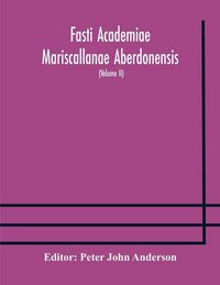 Produktbild: Fasti Academiae Mariscallanae Aberdonensis