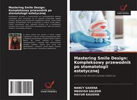 Produktbild: Mastering Smile Design: Kompleksowy przewodnik po stomatologii estetycznej