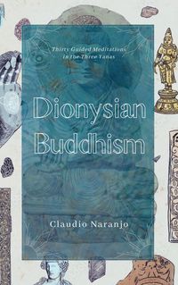 Bild vom Artikel Dionysian Buddhism vom Autor Claudio Naranjo