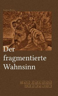 Produktbild: Der fragmentierte Wahnsinn