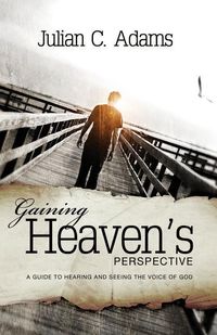 Produktbild: Gaining Heaven's Perspective: A Guide to Hearing and Seeing the Voice of God