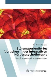 Produktbild: St&ouml;rungsorientiertes Vorgehen in der Integrativen K&ouml;rperpsychotherapie