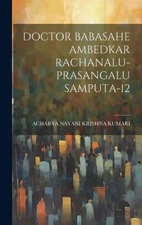 Produktbild: Doctor Babasahe Ambedkar Rachanalu-Prasangalu Samputa-12