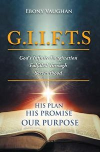 Produktbild: G.I.I.F.T.S God's Infinite Imagination Fulfilled Through Servanthood