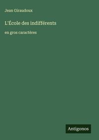 Produktbild: L'&Eacute;cole des indiff&eacute;rents