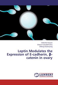 Produktbild: Leptin Modulates the Expression of E-cadherin, &iquest;-catenin in ovary