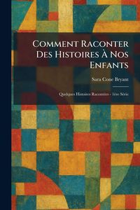 Produktbild: Comment raconter des histoires &Atilde; nos enfants