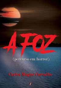 Produktbild: A Foz (percurso Em Horror)