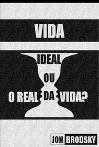 Produktbild: Vida Ideal Ou O Real Da Vida?