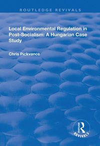 Produktbild: Local Environmental Regulation in Post-Socialism: A Hungarian Case Study