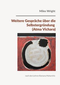 Produktbild: Weitere Gespr&auml;che &uuml;ber die Selbstergr&uuml;ndung (Atma Vichara)