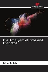Produktbild: The Amalgam of Eros and Thanatos