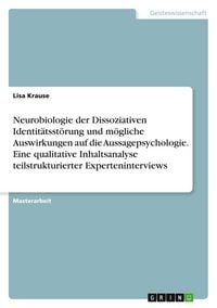 Produktbild: Neurobiologie der Dissoziativen Identit&auml;tsst&ouml;rung und m&ouml;gliche Auswirkungen auf die Aussagepsychologie. Eine qualitative Inhaltsanalyse teilstrukturierter Experteninterviews