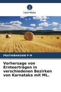 Produktbild: Vorhersage von Ernteertr&auml;gen in verschiedenen Bezirken von Karnataka mit ML.