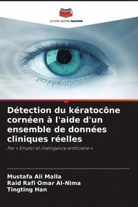 Produktbild: D&eacute;tection du k&eacute;ratoc&ocirc;ne corn&eacute;en &agrave; l'aide d'un ensemble de donn&eacute;es cliniques r&eacute;elles