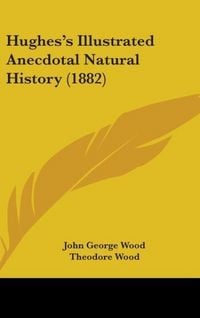 Produktbild: Wood, J: Hughes's Illustrated Anecdotal Natural History (188