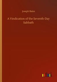 Produktbild: A Vindication of the Seventh-Day Sabbath