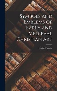 Produktbild: Symbols and Emblems of Early and Medieval Christian Art